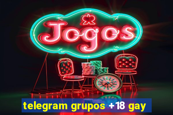 telegram grupos +18 gay